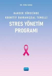 Kanser Sürecinde Kognitif Davranışsal Temelli Stres Yönetim Programı