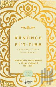Kanunçe Fi’t-tıbb Geleneksel Tıbbın Temel İlkeleri