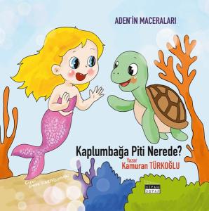 Kaplumbağa Piti Nerede? Aden'in Maceraları