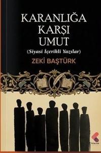 Karanlığa Karşı Umut - Siyasi İçerikli Yazılar