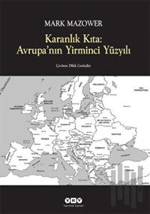 Karanlık Kıta: Avrupa’nın Yirminci Yüzyılı