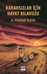 Kararsızlar İçin Hayat Kılavuzu