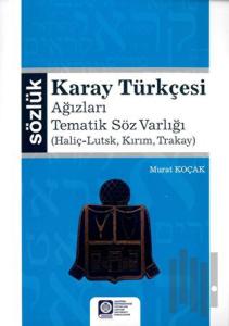 Karay Türkçesi - Ağızları Tematik Söz Varlığı