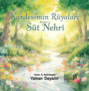 Kardeşimin Rüyaları Bölüm 1 - Süt Nehri