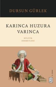 Karınca Huzura Varınca - Kültür Sohbetleri