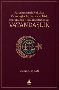 Karşılaştırmalı Hukukta Vatandaşlık Tanımları ve Türk Hukukunda Hukuki Statü Olarak Vatandaşlık