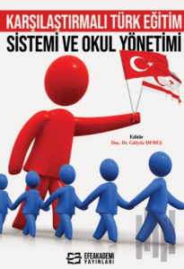 Karşılaştırmalı Türk Eğitim Sistemi ve Okul Yönetimi