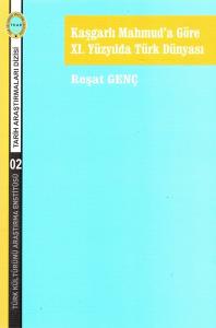 Kaşgarlı Mahmuda Göre 11.Yüzyılda Türk Dünyası