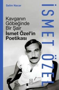 Kavganın Göbeğinde Bir Şair - İsmet Özel'in Poetikası (Ciltli)