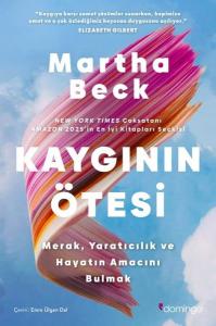 Kaygının Otesi: Merak Yaratıcılık ve Hayatın Amacını Bulmak