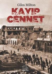Kayıp Cennet-  Smyrna 1922 Hoşgörü Kentinin Yıkılışı