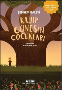 Kayıp Güneşin Çocukları - Daha Güzel Bir Dünya İçin