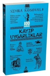 Kayıp Uygarlıklar - 100 Soruda