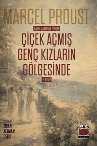 Kayıp Zamanın İzinde Çiçek Açmış Genç Kızların Gölgesinde 2. Kitap