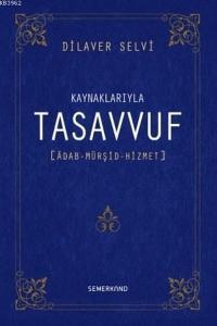 Kaynaklarıyla Tasavvuf - Adab-ı Mürşid Hizmet (Ciltli)