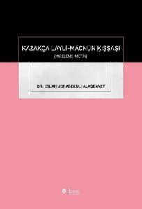 Kazakça Layli-Macnun Kışşaşı - İnceleme Metin