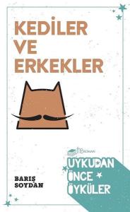 Kediler ve Erkekler-Uykudan Önce Öyküler