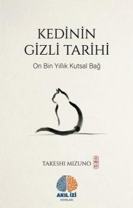 Kedinin Gizli Tarihi - On Bin Yıllık Kutsal Bağ