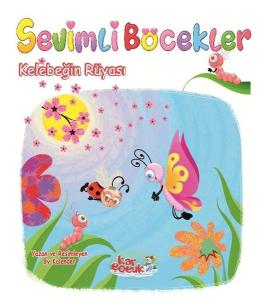 Kelebeğin Rüyası - Sevimli Böcekler