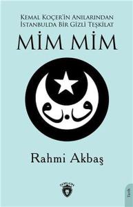 Mim Mim - Kemal Koçer'in Anılarından İstanbulda Bir Gizli Teşkilat