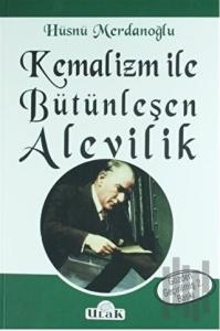 Kemalizm ile Bütünleşen Alevilik