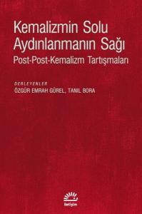Kemalizmin Solu Aydınlanmanın Sağı:  Post - Post - Kemalizm Tartışmaları