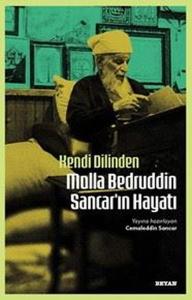 Kendi Dilinden Molla Bedruddin Sancar'ın Hayatı