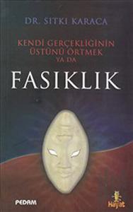 Kendi Gerçekliğinin Üstünü Örtmek Ya Da Fasıklık