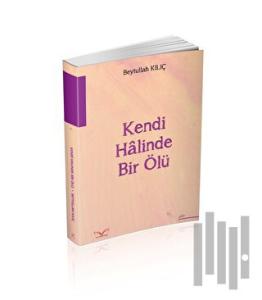 Kendi Halinde Bir Ölü