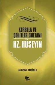 Kerbela ve Şehitler Sultanı Hz. Hüseyin