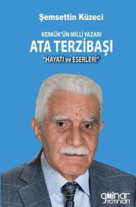 Kerkük'ün Milli Yazarı Ata Terzibaşı Hayatı ve Eserleri