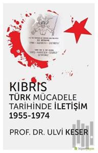Kıbrıs Türk Mücadele Tarihinde İletişim 1955 - 1974