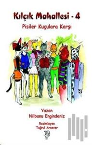 Kılçık Mahallesi 4 - Pisi’ler Kuçulara Karşı