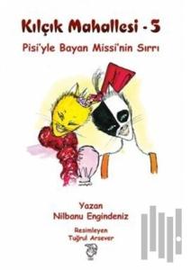 Kılçık Mahallesi 5 - Pisi’yle Bayan Missi’nin Sırrı