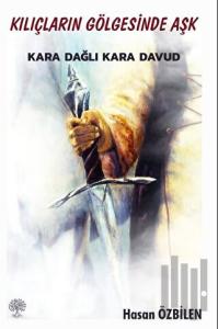 Kılıçların Gölgesinde Aşk - Karadağlı Kara Davud