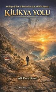 Kilikya Yolu - Antikçağ'dan Günümüze Bir Kültür Rotası