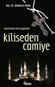 Kiliseden Camiye Müslüman Olan Papazlar