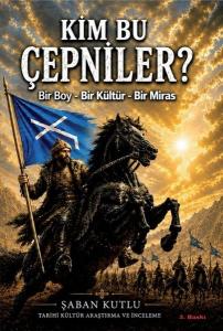 Kim Bu Çepniler? Bir Boy - Bir Kültür - Bir Miras
