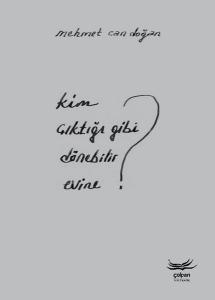 Kim Çıktığı Gibi Dönebilir Evine?