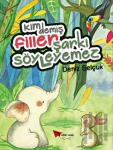 Kim Demiş Filler Şarkı Söyleyemez