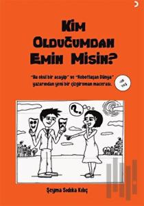 Kim Olduğumdan Emin misin?
