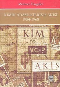 Kimin Adası ? Kıbrıs'ın Akisi 1954 - 1968
