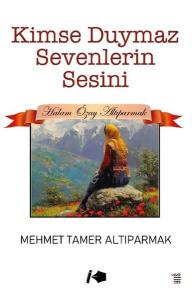 Kimse Duymaz Sevenlerin Sesini