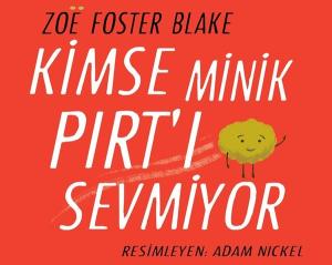 Kimse Minik Pırt'ı Sevmiyor