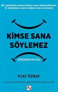 Kimse Sana Söylemez Görünmeyen Güç
