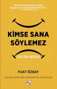 Kimse Sana Söylemez Gücün Bedeli