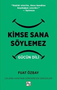 Kimse Sana Söylemez: Gücün Dili