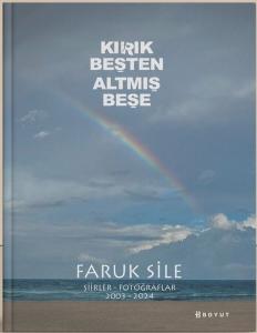 Kırık Beşten Altmış Beşe - Şiirler Fotoğraflar 2003 - 2024 (Ciltli)