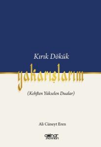 Kırık Dökük Yakarışlarım (Kehften Yükselen Dualar)