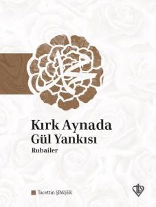 Kırk Aynada Gül Yankısı: Rubailer
